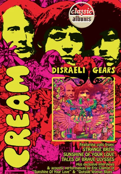 Classic Albums: Cream: Disraeli Gears