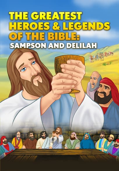 Greatest Heroes and Legends of the Bible: Samson and Delilah