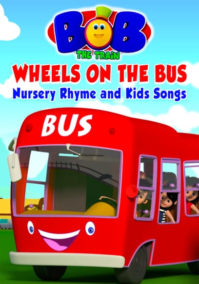 Bob the Train: Wheels on the Bus - Nursery Rhyme and Kids Songs