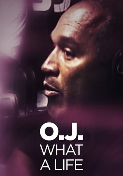 O.J.: What a Life
