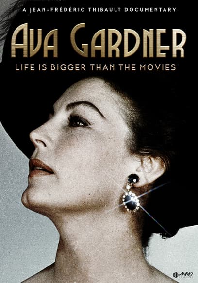 Ava Gardner: Life Is Bigger Than the Movies