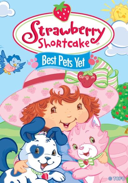 Strawberry Shortcake: Best Pets Yet