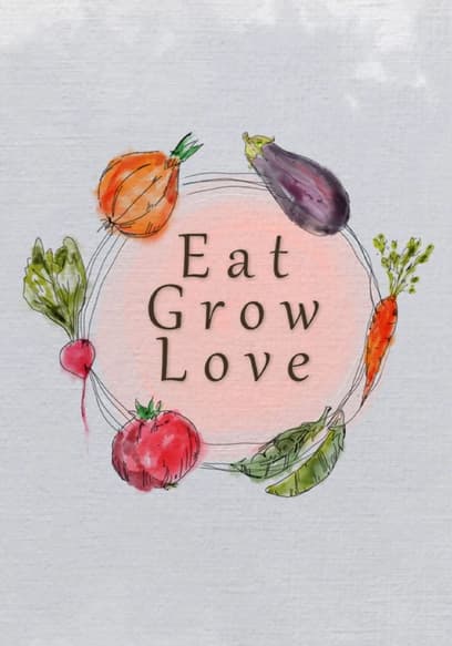 Eat Grow Love
