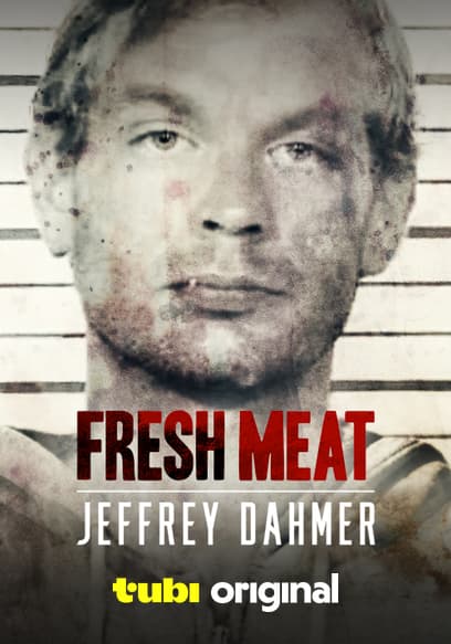 Fresh Meat: Jeffrey Dahmer