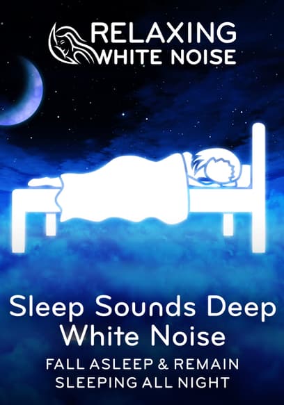 Sleep Sounds Deep White Noise | Fall Asleep & Remain Sleeping All Night