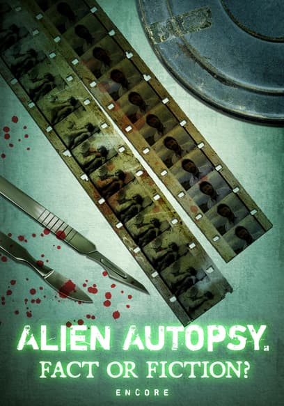 Alien Autopsy: Fact or Fiction?