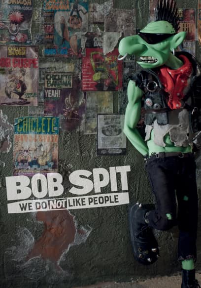 Bob Spit: We Do Not Like People