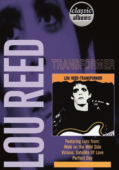 Classic Albums: Lou Reed: Transformer
