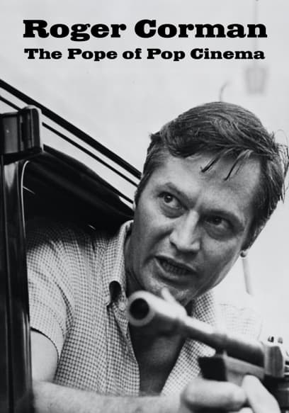 Roger Corman: The Pope of Pop Cinema