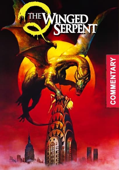 Commentary: Q: The Winged Serpent