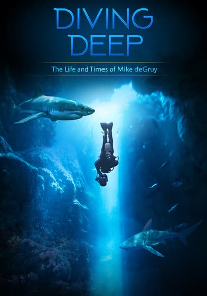 Diving Deep: The Life and Times of Mike deGruy