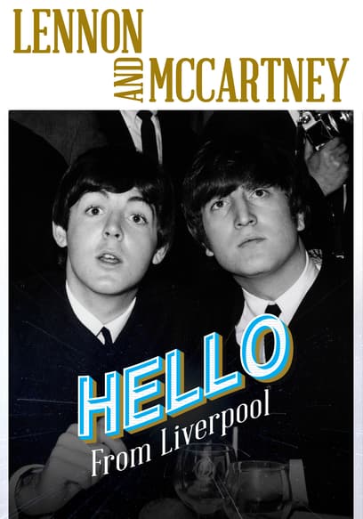 Lennon and McCartney: Hello From Liverpool
