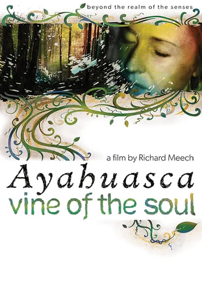Ayahuasca: Vine Of The Soul