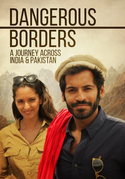 Dangerous Borders: A Journey Across India & Pakistan