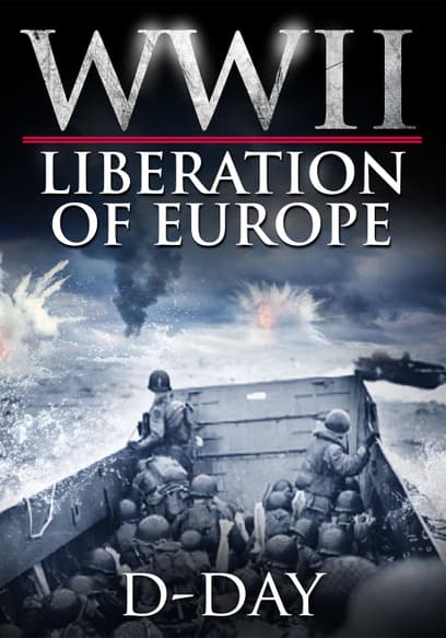 WWII Liberation of Europe: D-Day