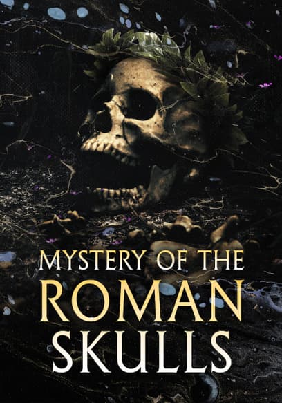 Mystery of the Roman Skulls