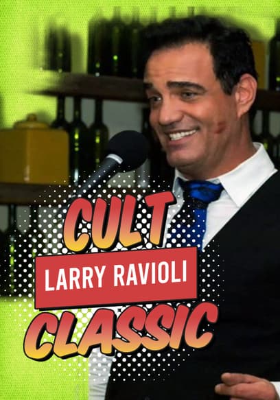 Larry Ravioli: Cult Classic