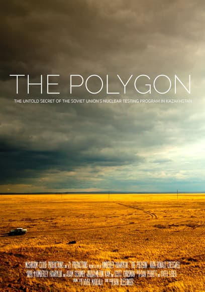 The Polygon: The Untold Secret of the Soviet Union’s Nuclear Testing Program in Kazakhstan