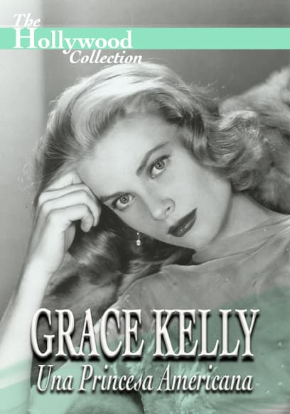 The Hollywood Collection: Grace Kelly Una Princesa Americana (Español)