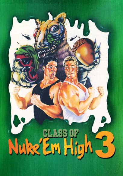 Class of Nuke 'Em High 3: The Good, the Bad, and the Subhumanoid
