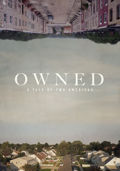 Owned: A Tale of Two Americas