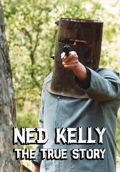 Ned Kelly: The True Story