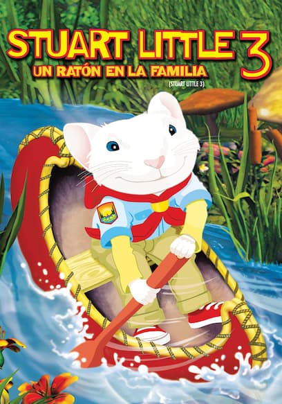 Watch Stuart Little 3: Un Raton en la Familia (Doblado - Free Movies | Tubi
