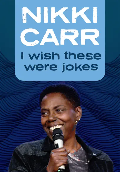 Nikki Carr: I Wish These Were Jokes