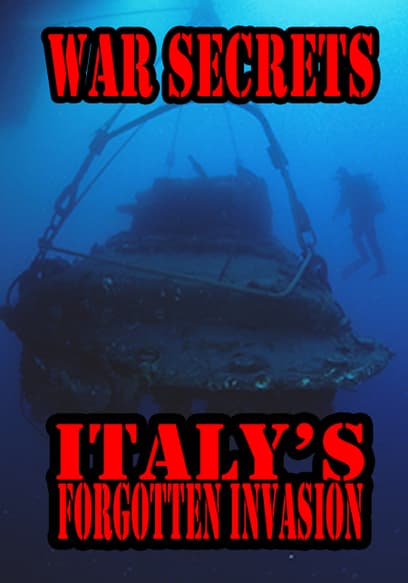 War Secrets: Italy's Forgotten Invasion
