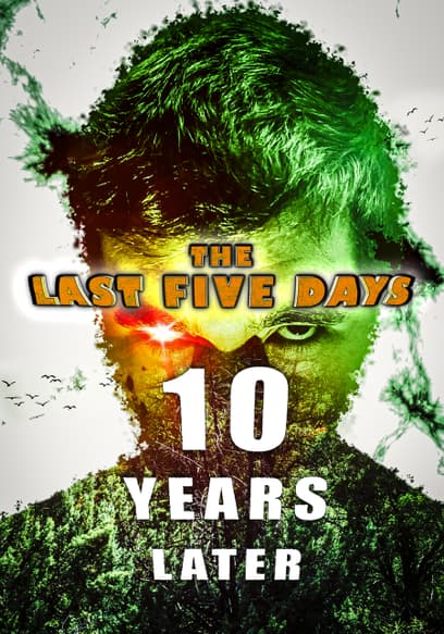 The Last Five Days: 10 Years Later