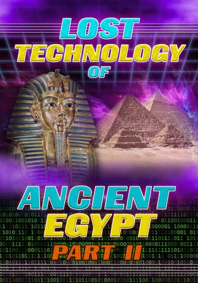 Lost Technology of Ancient Egypt: Part II