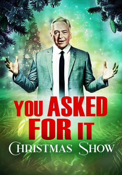 You Asked For It Christmas Show