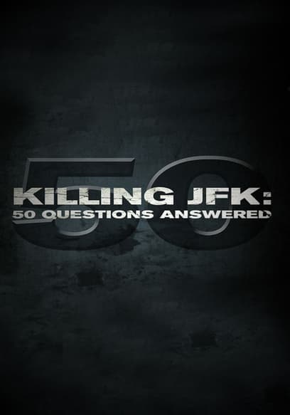 Killing JFK: 50 Questions Answered