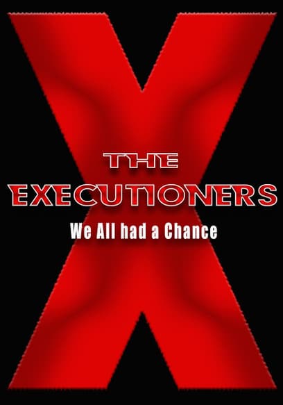 The Executioners: We All Had a Chance