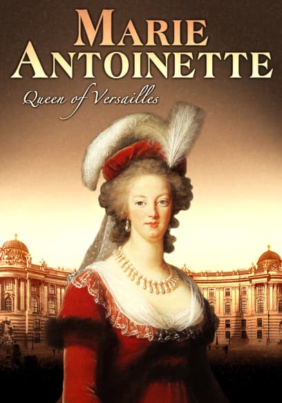 Marie Antoinette: Queen of Versailles