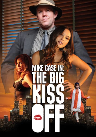 Mike Case In: The Big Kiss Off