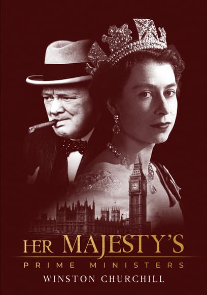 Her Majesty's Prime Ministers: Winston Churchill