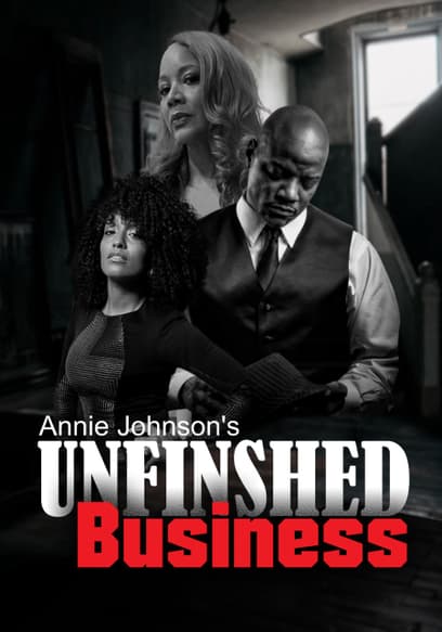 Annie Johnson's Unfinished Business