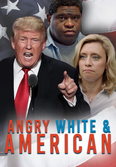 Angry, White & American