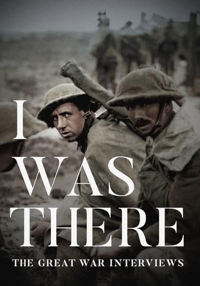 I Was There: The Great War Interviews