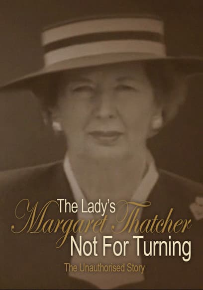 Margaret Thatcher: Not for Turning