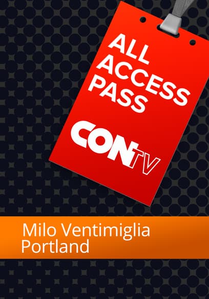 All Access Pass: Milo Ventimiglia - Portland
