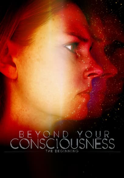 Beyond Your Consciousness - the Beginning
