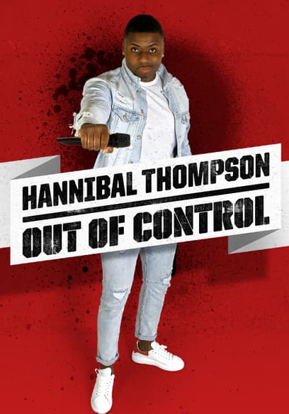 Hannibal Thompson: Out of Control