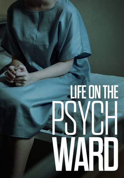 Life on the Psych Ward