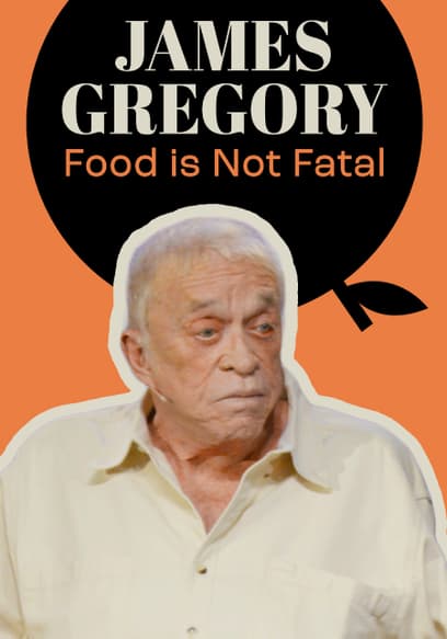 James Gregory: Food Is Not Fatal