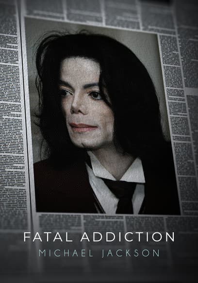 Fatal Addiction: Michael Jackson