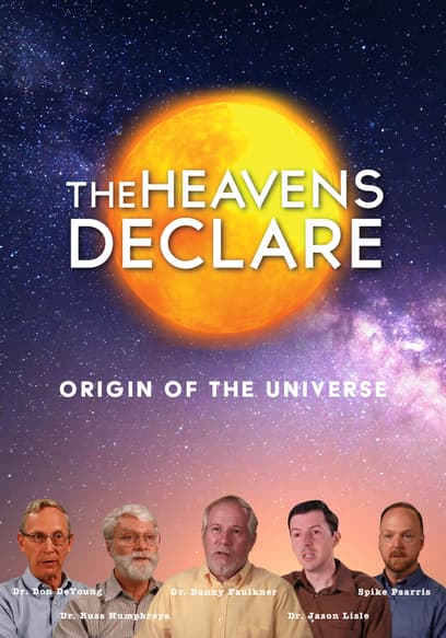 The Heavens Declare: Origin of the Universe