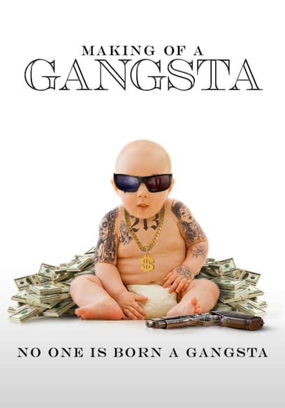 Watch Making of a Gangsta (2017) - Free Movies | Tubi