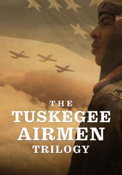 The Tuskegee Airmen Trilogy